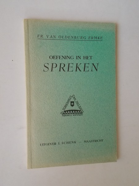OLDENBURG-ERMKE, FR. VAN, - Oefening in het spreken.