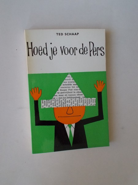 SCHAAP, TED, - Hoed je voor de pers.