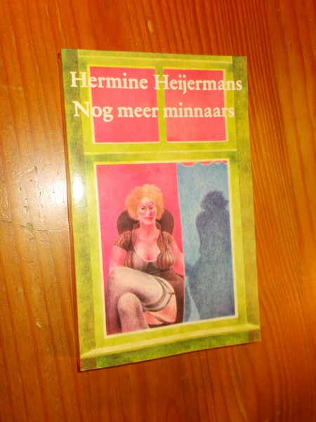 HEIJERMANS, HERMINE, - Nog meer minnaars.