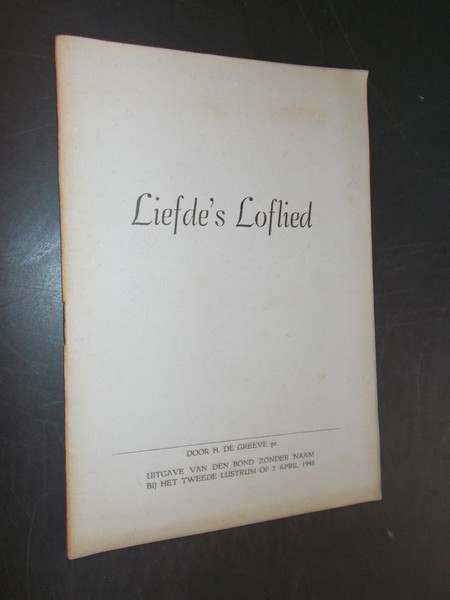 GREEVE, H. DE, - Liefde`s loflied.