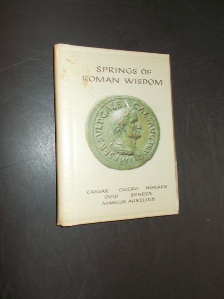(ed.), - Springs of Roman Wisdom.