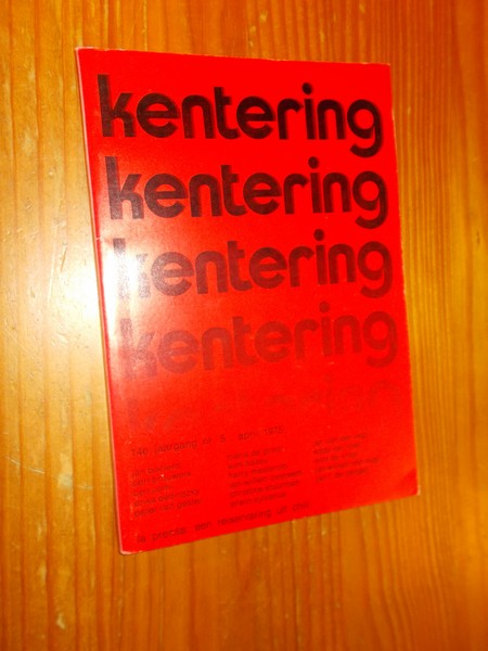 DIJK, HAZEU, (E.A. RED.), - Kentering. Literair tijdschrift.