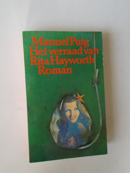 PUIG, MANUEL, - Het verraad van Rita Hayworth. Roman.