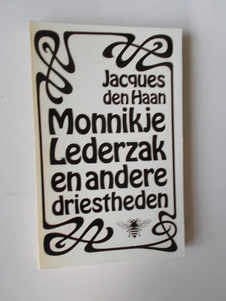 HAAN, JACQUES DEN, - Monnikje Lederzak en andere driestheden.