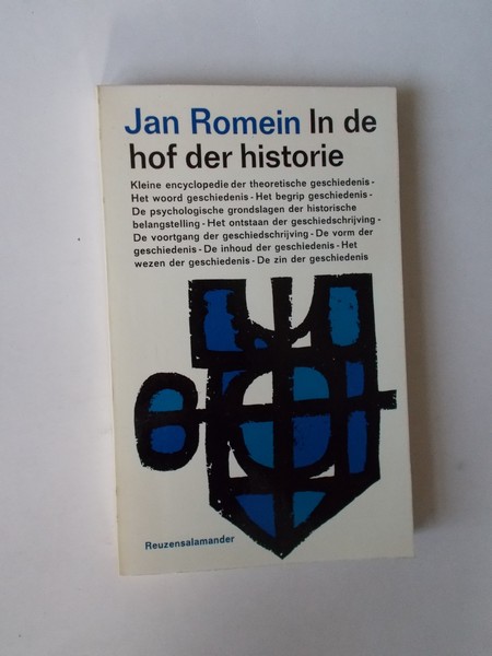 ROMEIN, JAN, - In de hof der historie. Kleine encyclopaedie der theoretische geschiedenis.