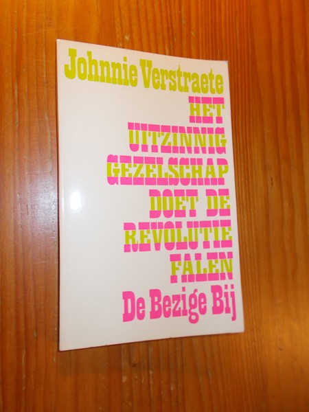 VERSTRAETE, JOHNNIE, - Het uitzinnig gezelschap doet de revolutie falen.