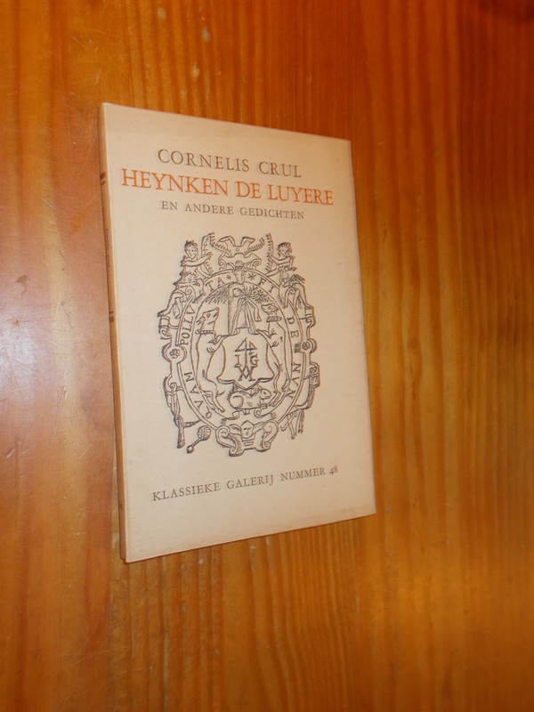 CRUL, CORNELIS, - Heynken de Luytere en andere gedichten.
