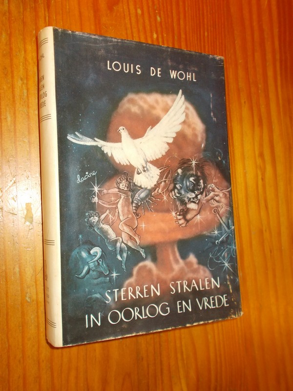 WOHL, LOUIS DE, - Sterren stralen in oorlog en vrede.