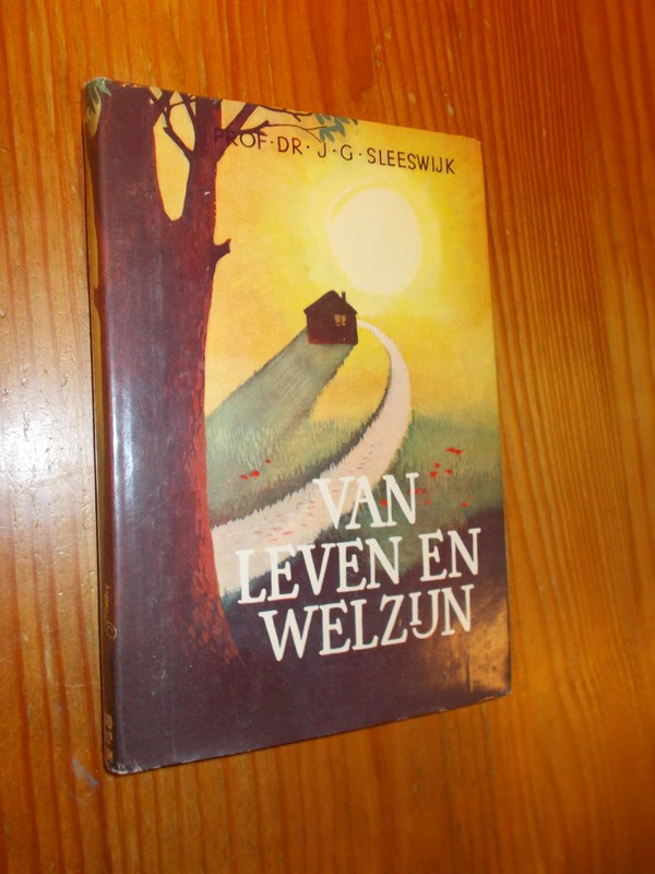 SLEESWIJK, J.G., - Van leven en welzijn. Een verzameling populair medische verhandelingen.