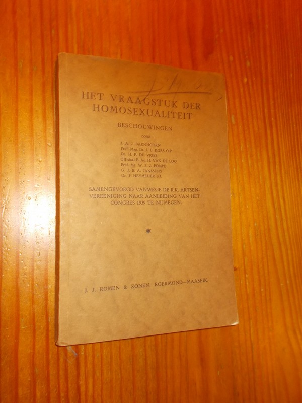 BARNHOORN, J. (E.A.), - Het vraagstuk der homosexualiteit. Beschouwingen samengevoegd vanwege de RK artsenvereeniging naar aanleiding van het congres 1939 te Nijmegen.