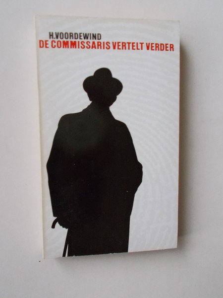 VOORDEWIND, H., - De commissaris vertelt verder.