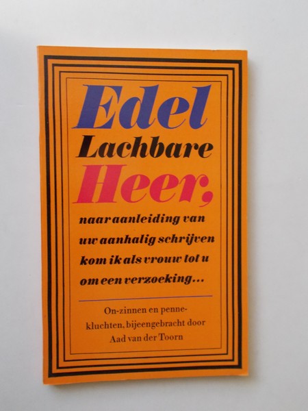 TOORN, AAD VAN DER (samenst.), - Edel Lachbare Heer.