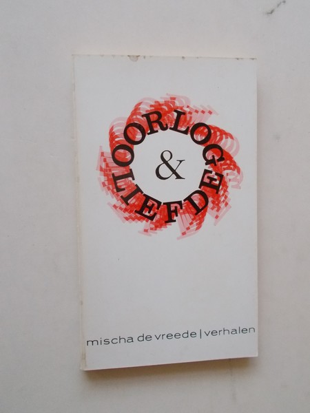 VREEDE, MISCHA DE, - Oorlog en liefde.