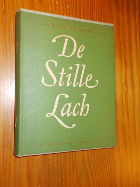 SUCHTELEN, NICO VAN, - De stille lach.