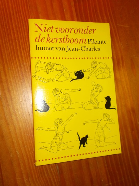 JEAN-CHARLES, - Niet voor onder de kerstboom. Pikante humor van (..).