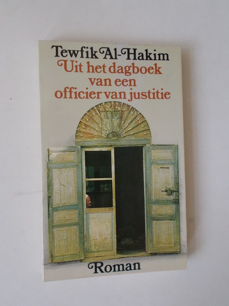 HAKIM, TEWFIK AL-, - Uit het dagboek van een officier van justitie.