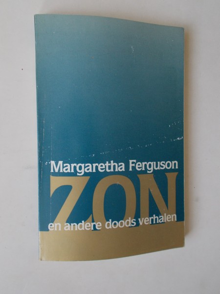 FERGUSON, MARGARETHA, - Zon en andere doods verhalen.