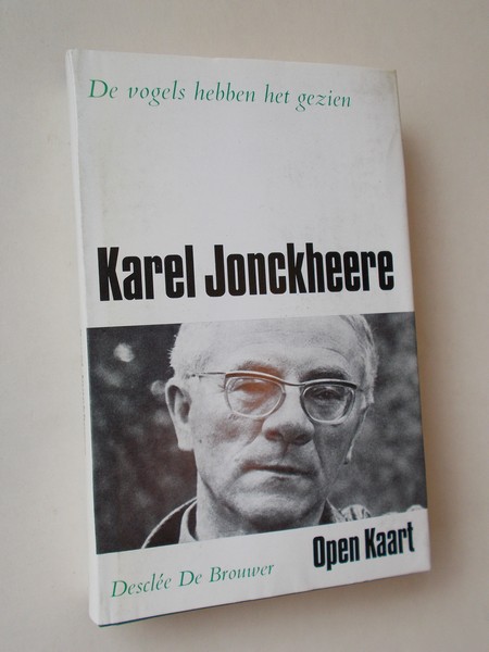 JONCKHEERE, KAREL, - De vogels hebben het gezien. Autobiografie. Serie Open Kaart.