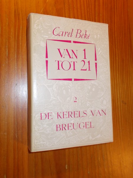 BEKE, CAREL, - De kerels van Breugel. Van 1 tot 21. Deel 2.