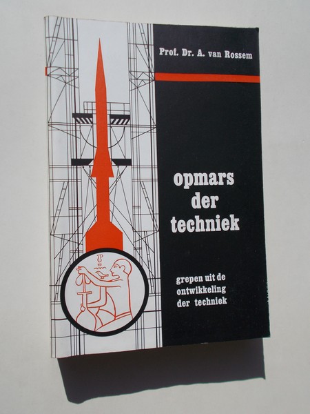 ROSSEM, A. VAN, - Opmars der techniek.