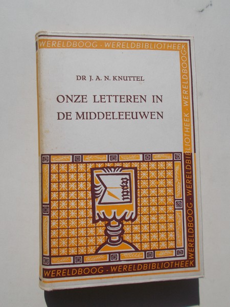KNUTTEL, J.A.N., - Onze letteren in de middeleeuwen.
