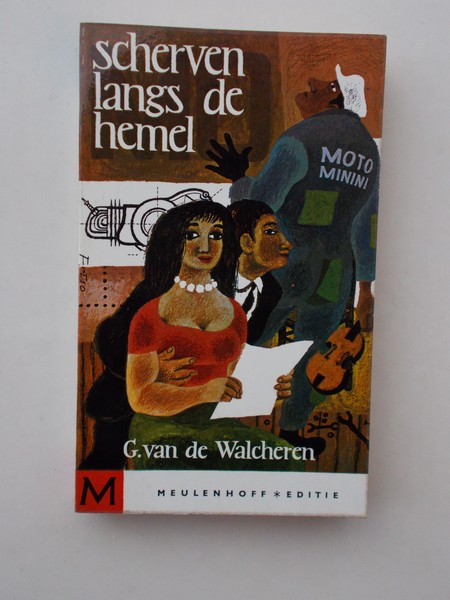 WALCHEREN, G. VAN DE, - Scherven langs de hemel.