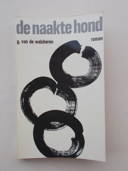 WALCHEREN, G. VAN DE, - De naakte hond.