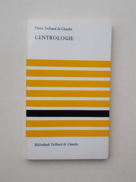 TEILHARD DE CHARDIN, PIERRE, - Centrologie.