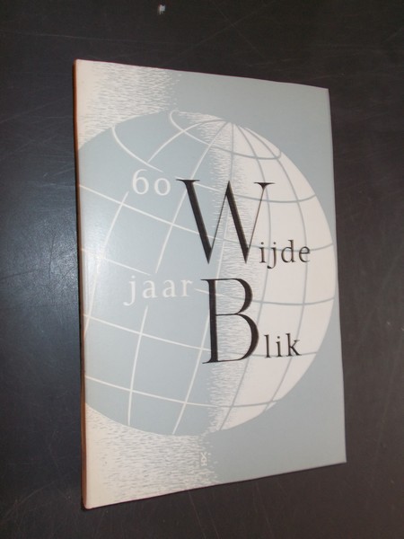 BUYS, JAAP, - 60 jaar wijde blik. Verhalen proza van 60 jaar wereldbibliotheek.
