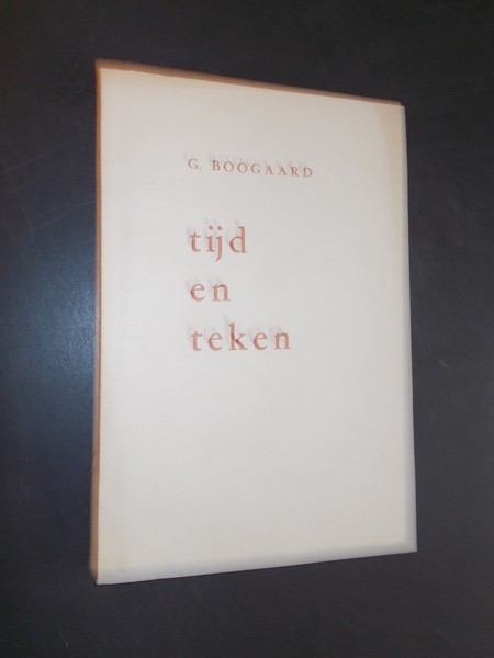 BOOGAARD, G., - Tijd en teken. Gedichten.