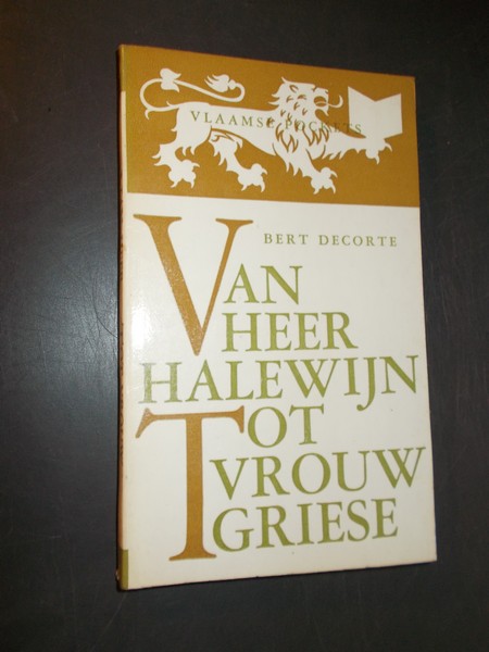 DECORTE, BERT, - Van heer Halewijn tot vrouw Griese. Vlaamse balladen.