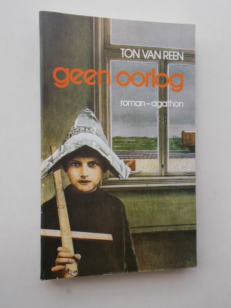 REEN, TON VAN, - Geen oorlog. Roman.