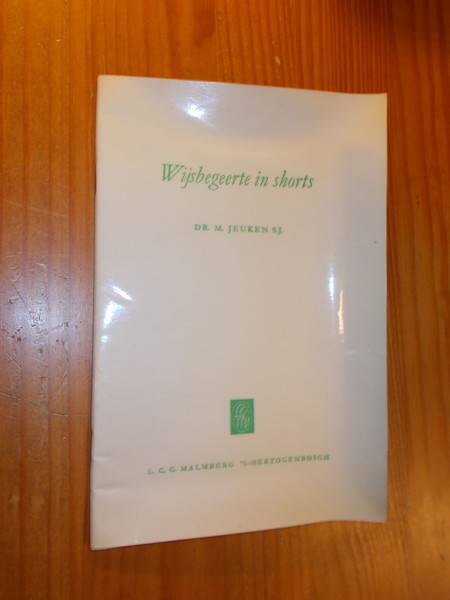 JEUKEN, M., - Wijsbegeerte in shorts. Een eerste inleiding tot de wijsbegeerte.