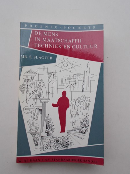SLAGTER, S., - De mens in maatschappij techniek en cultuur.