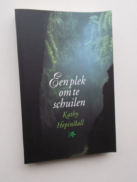 HEPINSTALL, KATHY, - Een plek om te schuilen.
