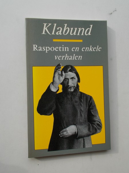 KLABUND, - Raspoetin en enkele verhalen.