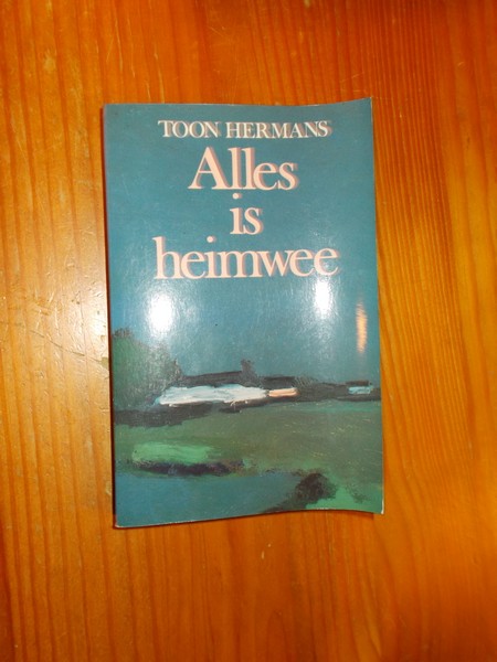 HERMANS, TOON, - Alles is heimwee.