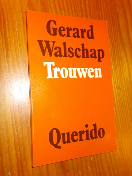 WALSCHAP, GERARD, - Trouwen.