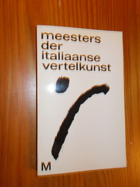 SCHENDEL, C. VAN (Samenst.), - Meesters der Italiaanse vertelkunst.