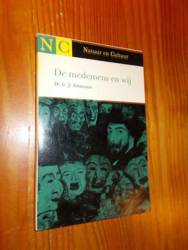 SCHUURMAN, C.J., - De medemens en wij.