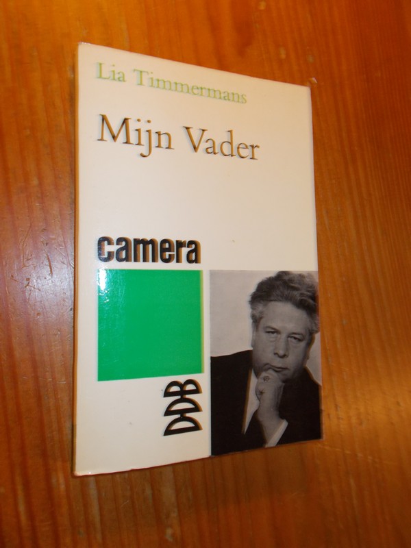 TIMMERMANS, LIA, - Mijn vader.