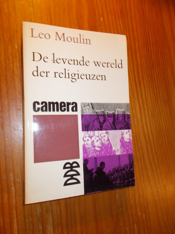 MOULIN, LEO, - De levende wereld der religieuzen.