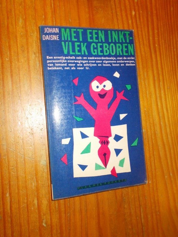 DAISNE, JOHAN, - Met een inktvlek geboren.