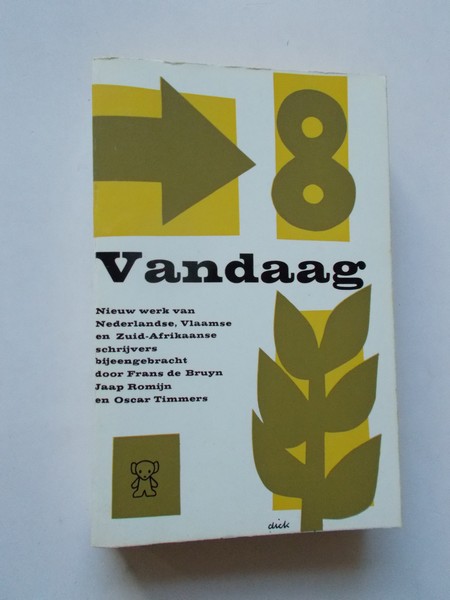 BRUYN, FRANS DE (E.A.), - Vandaag nr. 8. Nieuw werk van Nederlandse en Vlaamse schrijvers (..).