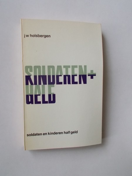 HOLSBERGEN, J.W., - Soldaten en kinderen halfgeld.