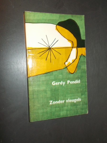 PENDEL, GERDY, - Zonder vleugels.