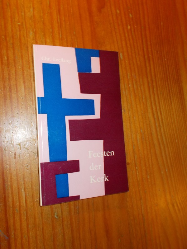 LEEFLANG, CHR., - Feesten der kerk.