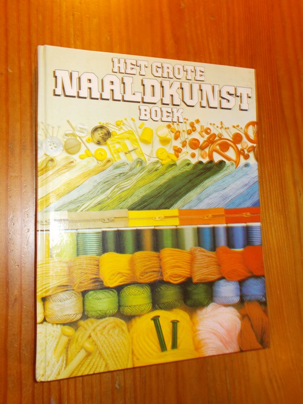 KIRKWOOD, JANET (E.A.), - Het grote naaldkunstboek.