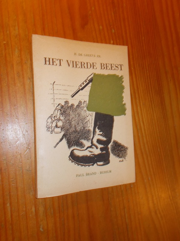 GREEVE, H. DE, - Het vierde beest.