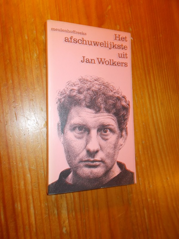 WOLKERS, JAN, - Het afschuwelijkste uit Jan Wolkers.
